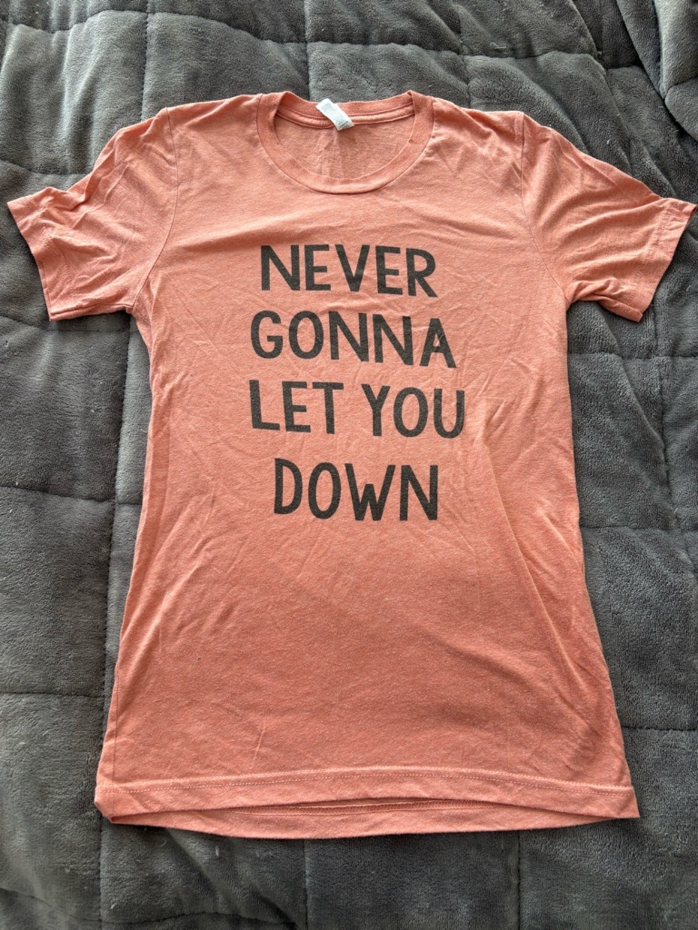 4/$25 Never Gonna Let You Down Salmon Tee
